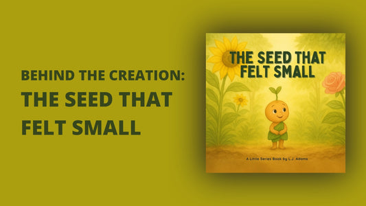 Behind The Little Seed – A Story About Growing in Your Own Time